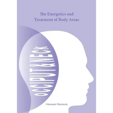 The Energetics and Treatment of Body Areas: Occiput & Neck