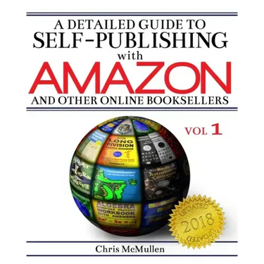 A Detailed Guide to Self-Publishing with Amazon and Other Online Booksellers: How to Print-on-Demand with CreateSpace & Make eBooks for Kindle & Other