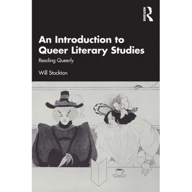 An Introduction to Queer Literary Studies: Reading Queerly