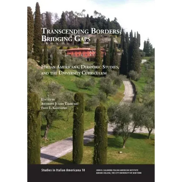 Transcending Borders, Bridging Gaps: Italian Americana, Diasporic Studies, and the University Curriculum