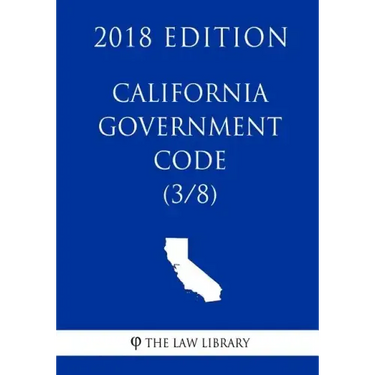 California Government Code (3/8) (2018 Edition)