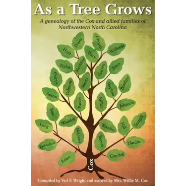 As A Tree Grows: A genealogy of the Cox and allied families of Northwestern North Carolina