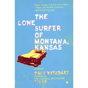 The Lone Surfer of Montana, Kansas: Stories