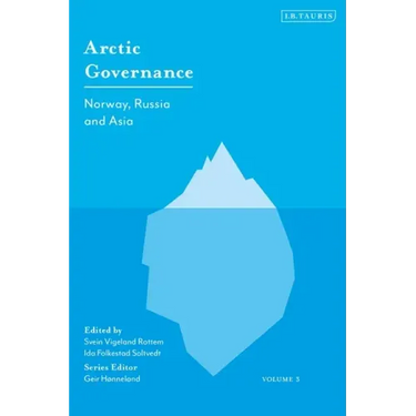 Arctic Governance: Volume 3: Norway, Russia and Asia