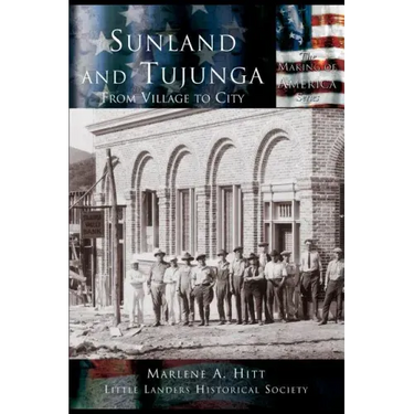 Sunland and Tujunga: From Village to City
