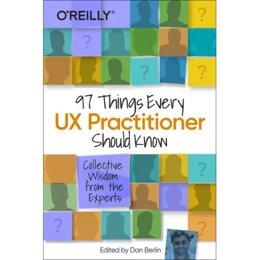 97 Things Every UX Practitioner Should Know: Collective Wisdom from the Experts
