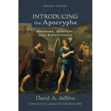 Introducing the Apocrypha: Message, Context, and Significance