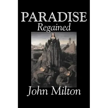 Paradise Regained by John Milton, Poetry, Classics, Literary Collections