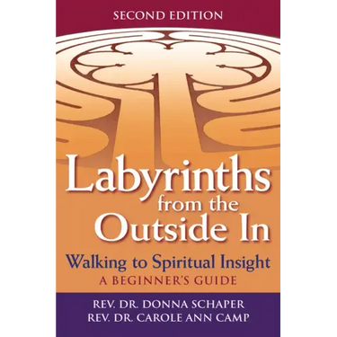 Labyrinths from the Outside in (2nd Edition): Walking to Spiritual Insight--A Beginner's Guide