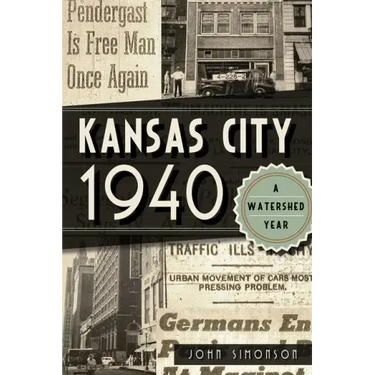 Kansas City 1940: A Watershed Year
