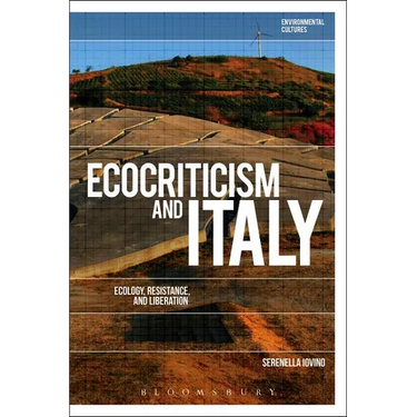 Ecocriticism and Italy: Ecology, Resistance, and Liberation
