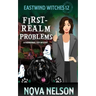 First-Realm Problems: A Paranormal Cozy Mystery
