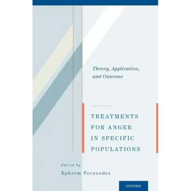 Treatments for Anger in Specific Populations: Theory, Application, and Outcome