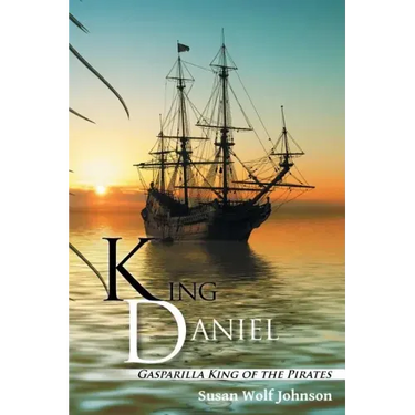 King Daniel: Gasparilla King of the Pirates