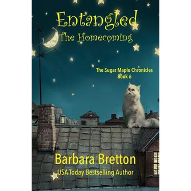 Entangled: The Homecoming: The Sugar Maple Chronicles - Book 6