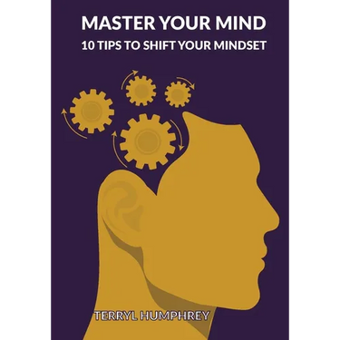 Master Your Mind: 10 Tips to Shift Your Mindset