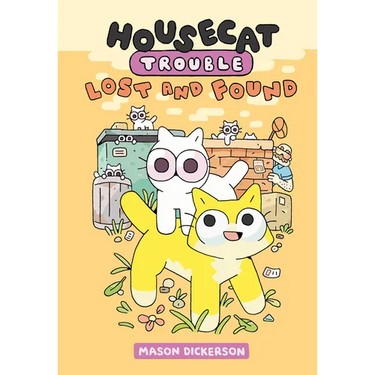 Housecat Trouble: Lost and Found: (A Graphic Novel)