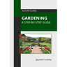 Gardening: A Step-By-Step Guide