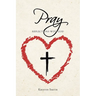 Pray: Reflections with God