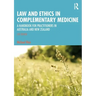 Law and Ethics in Complementary Medicine: A Handbook for Practitioners in Australia and New Zealand