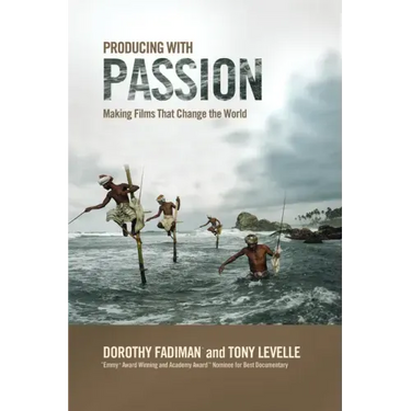 Producing with Passion: Making Films That Change the World
