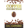Coffee: Everything Coffee, the Essential Guide to Buying, Brewing, and Enjoying