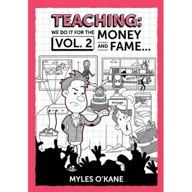 Teaching We Do It For The Money And Fame...Volume 2