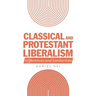 Classical and Protestant Liberalism: Differences and Similarities