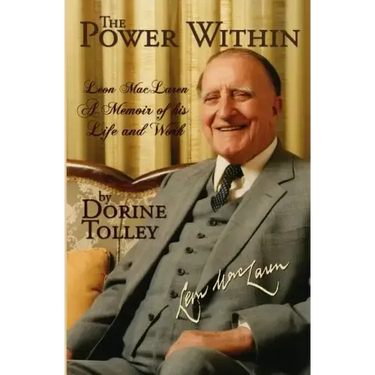 The Power Within: Leon MacLaren, A Memoir of His Life and Work