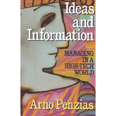 Ideas and Information: Managing in a High-Tech World