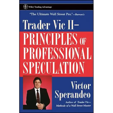 Trader Vic II: Principles of Professional Speculation
