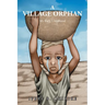 A Village Orphan: My Early Childhood
