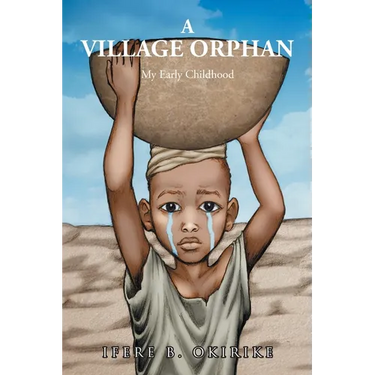 A Village Orphan: My Early Childhood