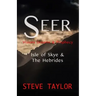 Seer: Visions, Dreams & Prophecy - Isle of Skye & the Hebrides