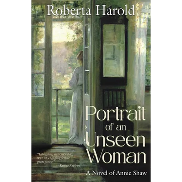 Portrait of an Unseen Woman: A Novel of Annie Shaw