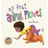 My First Animal Moves: A Children's Book to Encourage Kids and Their Parents to Move More, Sit Less and Decrease Screen Time