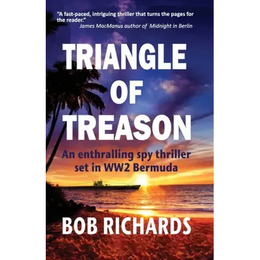 Triangle of Treason: An enthralling spy thriller set in WW2 Bermuda: An