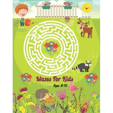 Mazes For Kids Ages 8-10: Maze Activity Book With 40 Mazes and Solving Problem. Mazes For Boys and Girls.