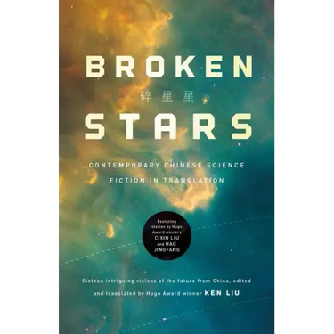 Broken Stars: Contemporary Chinese Science Fiction in Translation