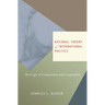 Rational Theory of International Politics: The Logic of Competition and Cooperation