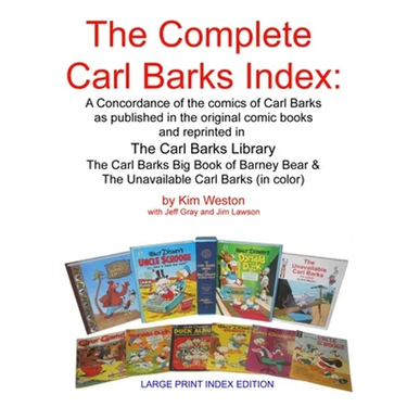 The Complete Carl Barks Index LARGE PRINT INDEX EDITION