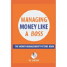 Managing Money Like a Boss: The Money Management Picture Book: A Guide on how to take charge of your personal finances. Money is not boring and in