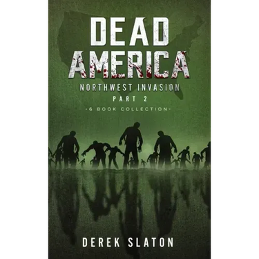 Dead America The Northwest Invasion Collection Part 2 - 6 Book Collection