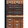 The Ruba'iyat of Omar Khayyam: Being a Facsimile of the Manuscript in the Bodleian Library at Oxford, With a Transcript Into Modern Persian Character