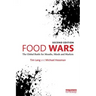 Food Wars: The Global Battle for Mouths, Minds and Markets