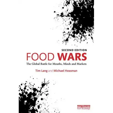 Food Wars: The Global Battle for Mouths, Minds and Markets