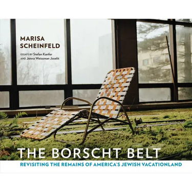 The Borscht Belt: Revisiting the Remains of America's Jewish Vacationland