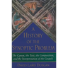 A History of the Synoptic Problem: The Canon, the Text, the Composition, and the Interpretation of the Gospels