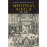 Medieval Africa, 1250 1800