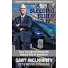 Bleeding Blue: Four Decades Policing the Violent City of Baltimore